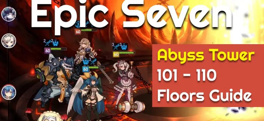 Epic Seven — Abyss Tower 101-110 Floors Guide